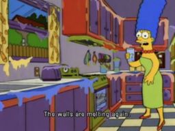 "Ooooh. The walls are melting again.", -"Homer Loves Flanders"